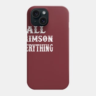 All Crimson Everything Phone Case