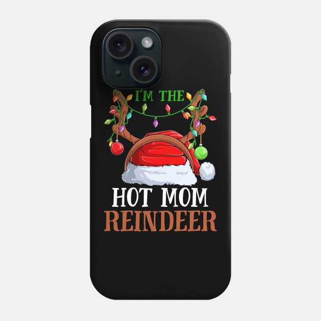 Im The Hot Mom Reindeer Christmas Funny Pajamas Funny Christmas Gift Phone Case by intelus