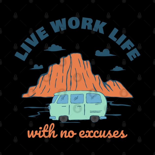 Live Work Life with No Excuses by Hashed Art