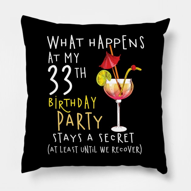 33Th Birthday - What Happens 33Th Birthday Pillow by jrgenbode