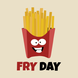 It's was Fry Day T-Shirt