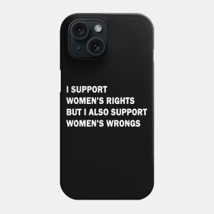 I support women’s rights Phone Case