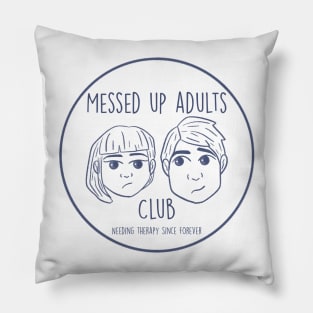 Messed Up Adults Club Pillow