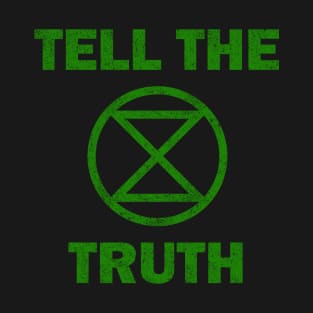 Extinction Rebellion Tell The Truth T-Shirt