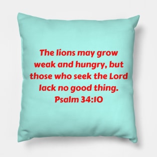 Bible Verse Psalm 34:10 Pillow