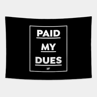 Paid My Dues Tapestry