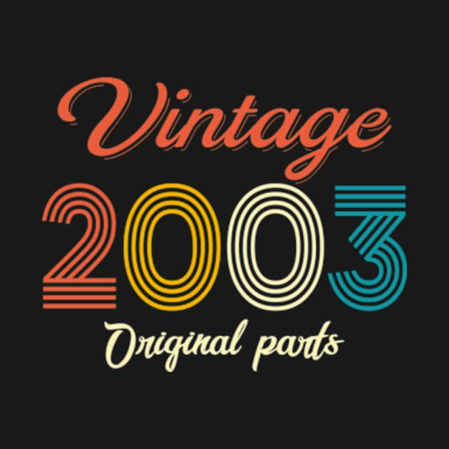 Vintage 2003 Original Parts 19th Birthday 19 Year Old Gift by kamahashirt