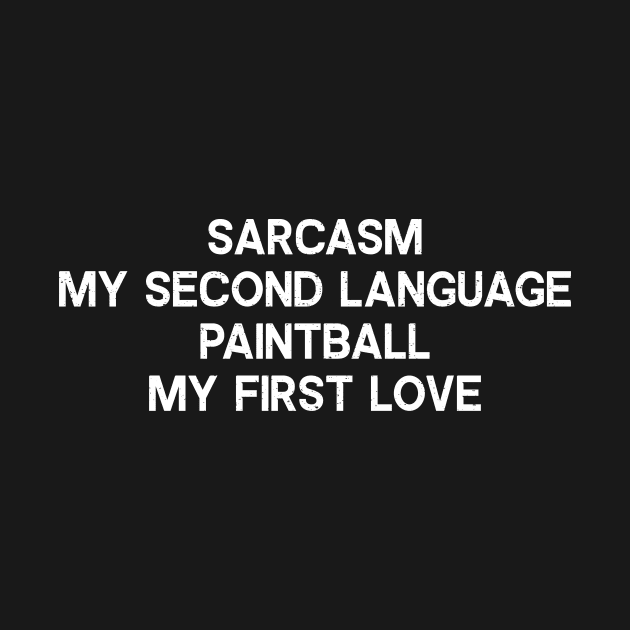 Sarcasm My Second Language, Paintball: My First Love by trendynoize