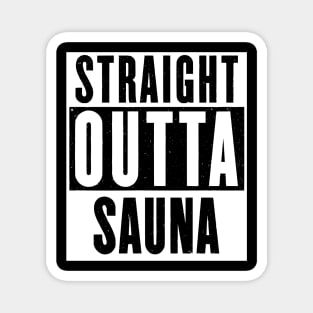 STRAIGHT OUTTA SAUNA Magnet