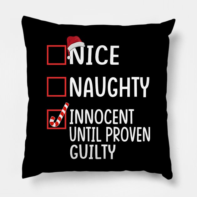 nice naughty innocent until proven guilty Pillow by Leosit