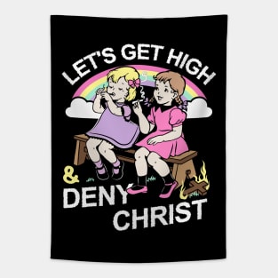 Let's Get High and Deny Christ Tapestry