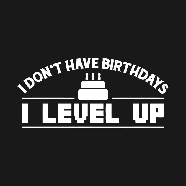 BIRTHDAYS? I LEVEL UP by Mariteas