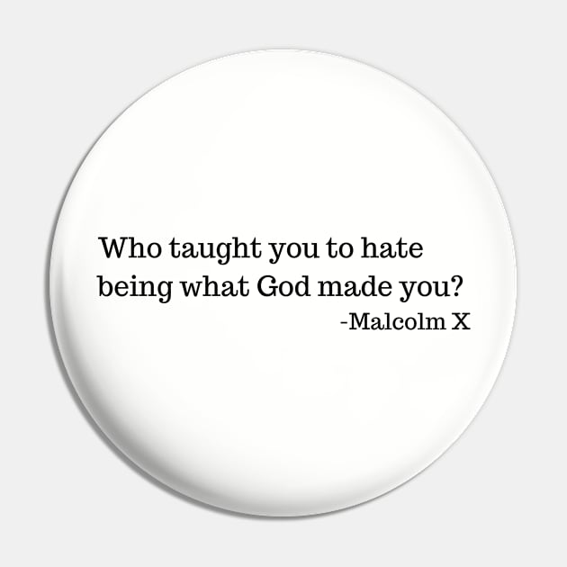 Who taught you to hate being what God made you? Pin by UrbanLifeApparel