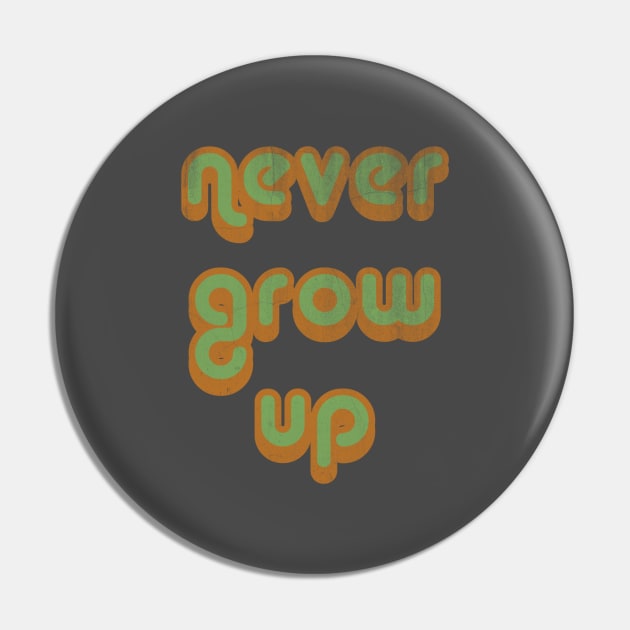 Never Grow Up Vintage Pin by FandomTrading