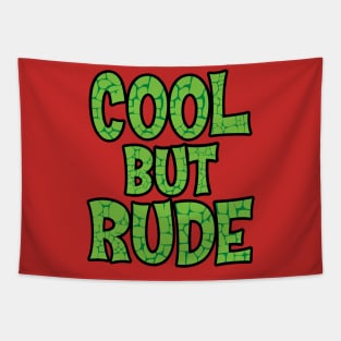 Cool But Rude Tapestry