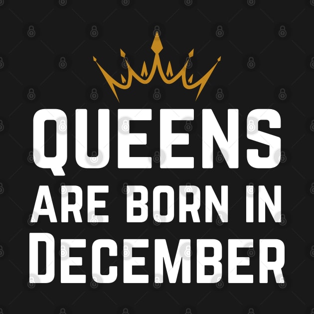 Queens Are Born In December by HobbyAndArt