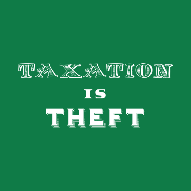 Taxation is Theft Type Only by Immunitee