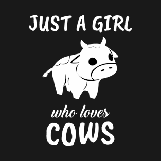 Just A Girl Who Loves Cows T-Shirt