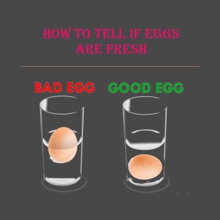 How to tell if eggs are fresh T-Shirt