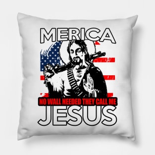 Merica No Wall Needed They call me Jesus Pillow