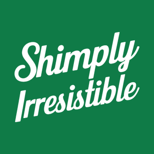 Shrimply irresistible T-Shirt