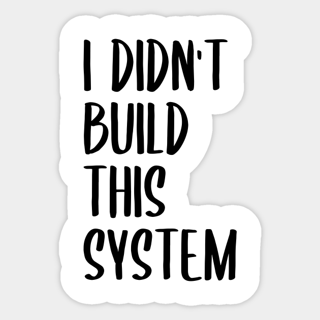 Euphoria quotes the system - Quotes - Sticker