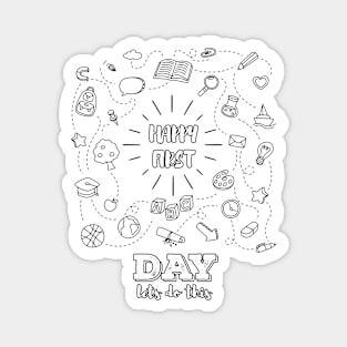 Happy First Day Lets Do this Cute Welcome back to school Teacher Gift For Students kindergarten high school teen girls Magnet