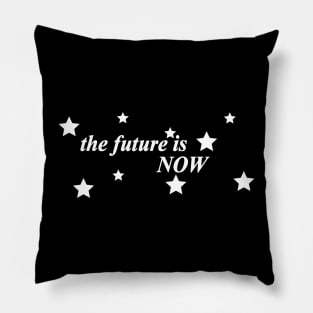 the future is now Pillow