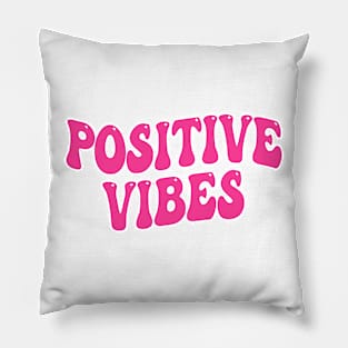 Positive Vibes Pillow