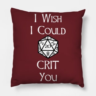 I wish I could Crit You Pillow