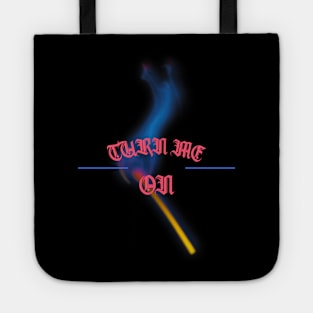 Turn Me On Tote