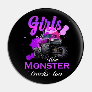 Monster Truck Girls Like Monsters Too Birthday Pin