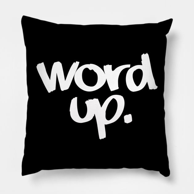 B. Word up. Pillow by DVC