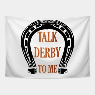 Kentucky Derby Talk Derby To Me Tapestry