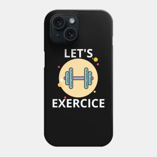 LET'S EXERCICE Phone Case