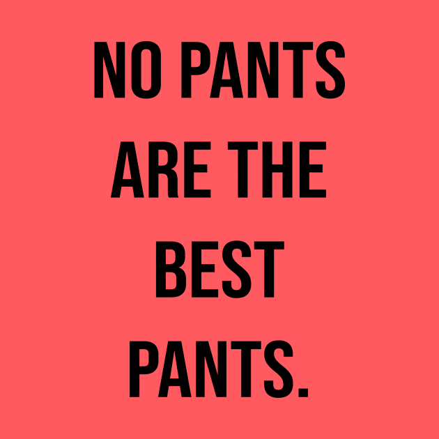 no pants are the best pants. by Ramy Art