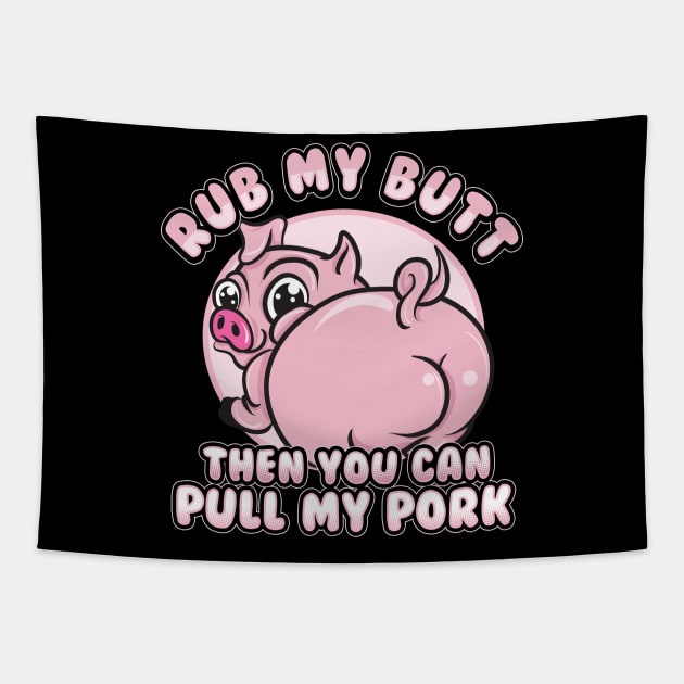 Rub My Butt Pull My Pork BBQ Barbecue Tapestry by E