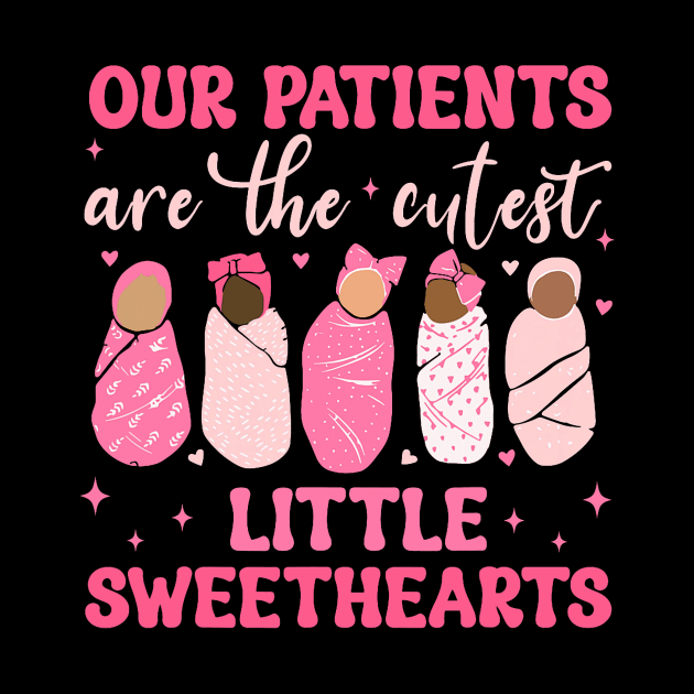 Our Patients Are The Cutest Little Sweethearts NICU Nurse by jadolomadolo