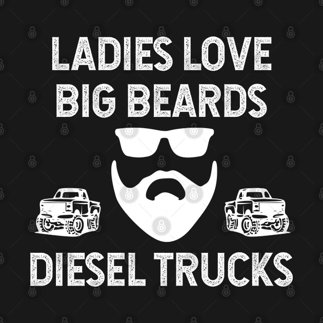 Ladies Love Big Beards Diesel Trucks by jutulen