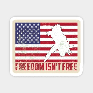 Spirit Independence Day Freedom Isn't free Magnet