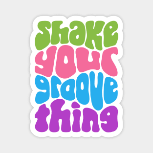 Shake Your Groove Thing Retro Word Art Magnet