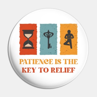 Patience is The Key to Relief profound inspirational design Pin