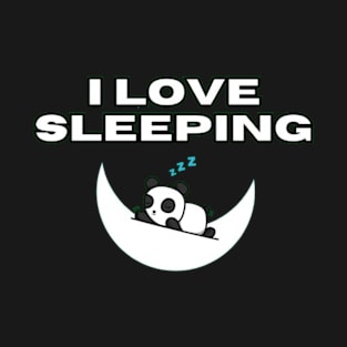 I Love Sleeping T-Shirt