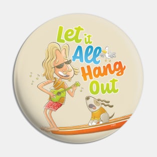 Let it All Hang Out Surf Design Australia Pin