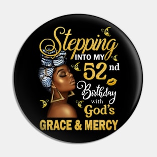 Stepping Into My 52nd Birthday With God's Grace & Mercy Bday Pin