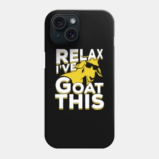 Relax I've Goat This Phone Case