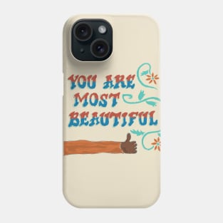 You Are Most Beautiful Phone Case