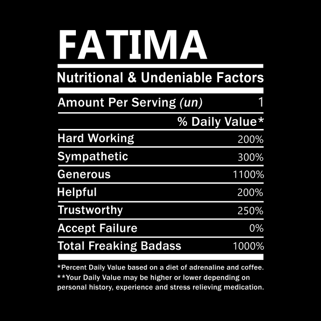 Fatima Name T Shirt - Fatima Nutritional and Undeniable Name Factors Gift Item Tee by nikitak4um