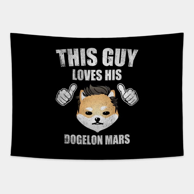 This Guy Loves His Dogelon Mars ELON Coin Valentine Crypto Token Cryptocurrency Blockchain Wallet Birthday Gift For Men Women Kids Tapestry by Thingking About