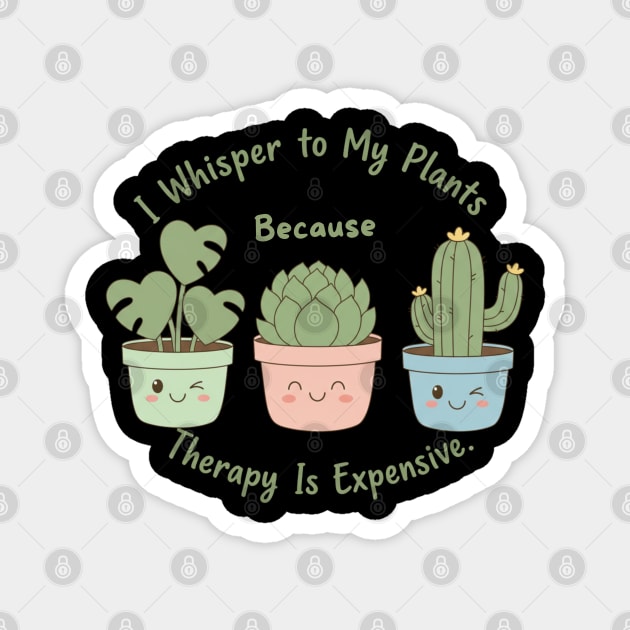I Whisper to My Plants – Funny Gardening Quote Magnet by Stylecombinator